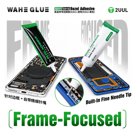 2UUL G311/G312 WAHE Removable Narrow Bezel Adhesive 25ml