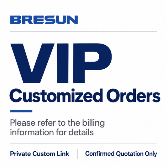 BRESUN VIP Customized Orders (Please refer to the billing information for details)